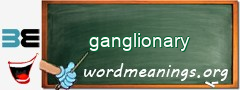 WordMeaning blackboard for ganglionary